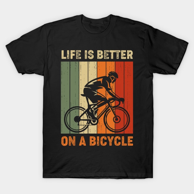 Life is better on a bicycle cycling bike T-Shirt by Mitsue Kersting